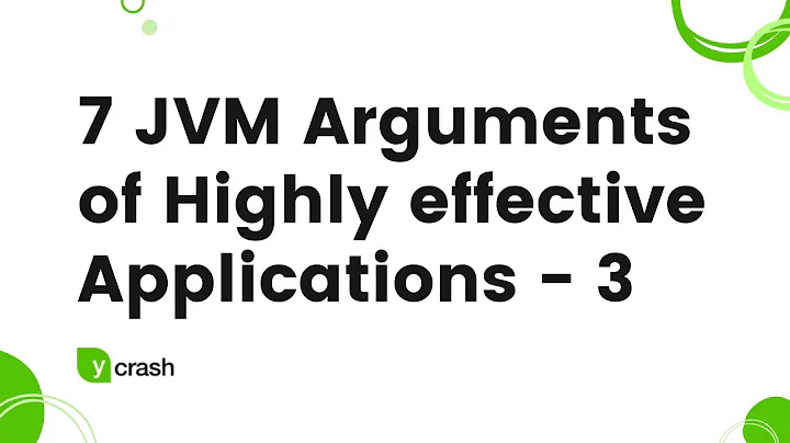 7 JVM arguments of highly effective applications - Part 3