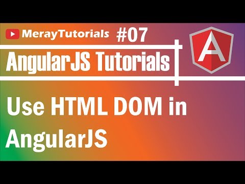 AngularJS Tutorial: 07 - Use HTML DOM in AngularJS
