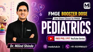 Pediatrics PYQ Marathon for FMGE 2026 | Dr. Milind Shinde | High Yield Revision | FMGE Booster Dose