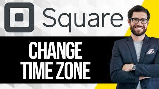 How To Change Time Zone on Square