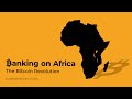 Banking on africa  the bitcoin revolution full documentary  true story