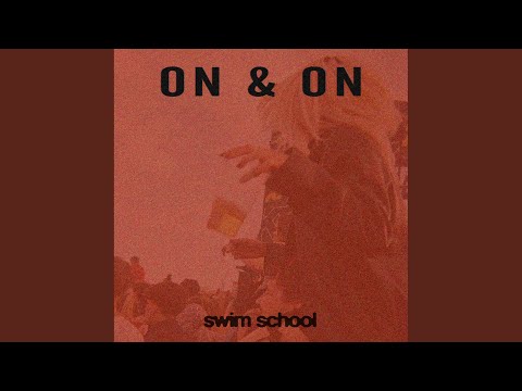 Swim School — On & On
