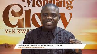 START YOUR DAY WITH CHRIST - TIME WITH PROPHET SAMUEL LARBI GYIMAH