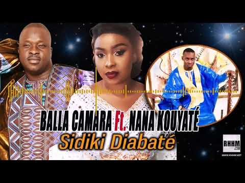 BALLA CAMARA Ft. NANA KOUYATÉ - SIDIKI DIABATÉ (2019)