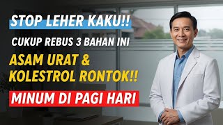 Download Lagu STOP LEHER KAKU‼️Cuma Rebusan 3 Bahan Ajaib Ini Penurun Kolesterol Dan Asam Urat Paling Cepat MP3