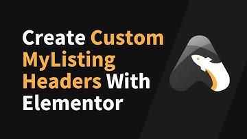 How to Create Custom MyListing Headers With Elementor