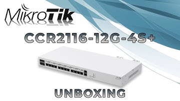 MIKROTIK CCR2116 12G 4S+ UNBOXING