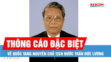 Thông cáo đặc biệt về Quốc tang nguyên Chủ tịch nước Trần Đức Lương