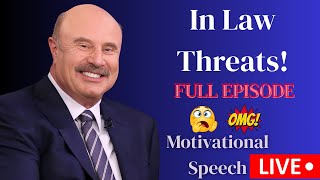 In Law Threats! | FULL EPISODE | Dr. Phil