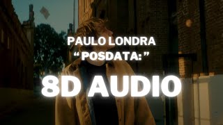 Paulo Londra - Posdata: (8D Audio) 360º Utilizar auriculares🎧