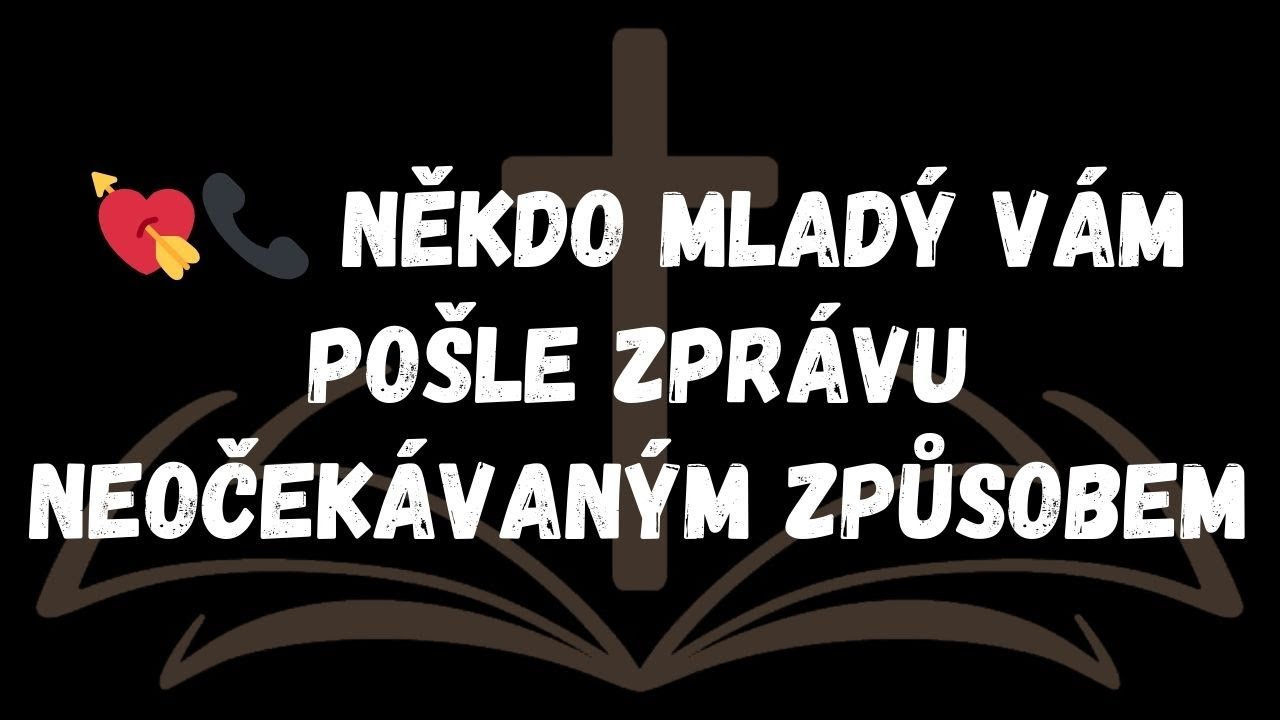 💘📞 Někdo Mladý Vám Pošle Zprávu Neočekávaným Způsobem  - Zprávy od Andělů