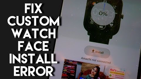 Fix #Custom #WatchFace Install Error in Amazfit Gts 2 Mini