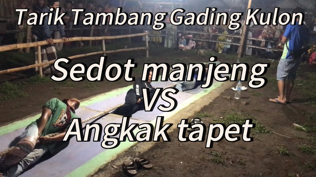 TARIK TAMBANG GADING KULON KEC BANYUANYAR | Sedot Manjeng VS Angkak Tapet