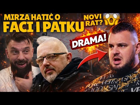MIRZA HATIĆ OTVORENO O SVEMU !!! FAĆO I PATAK