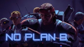 The Bad Batch (AMV) - No Plan B