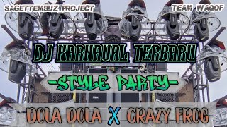 DJ KARNAVAL TERBARU - DOLA DOLA STYLE PARTY !! FYP