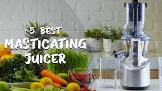 Best Masticating Juicer - Top 5 Masticating Juicer Reviews