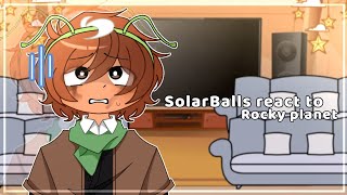 「⭐」SolarBalls react to Rocky planet || [ 1/2 ] ‼️Speed X2 ‼️