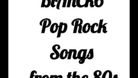 BlAnCk6 Pop Rock Songs from the 80