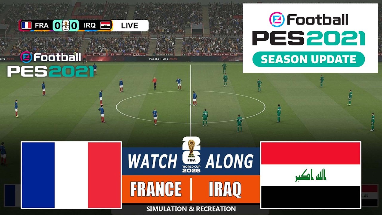 France vs Iraq | World Cup 2026 | Full Match Streaming | PES 21 Video Game - Simulation