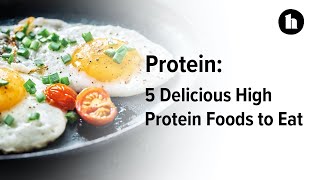 5 Delicious High Protein Foods to Eat | Healthline