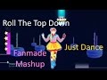 Just Dance - Roll The Top Down (Fanmade Mashup)