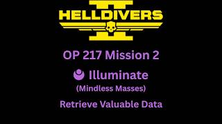OP 217 Mission 2: Retrieve Valuable Data (Illuminate: Mindless Masses)