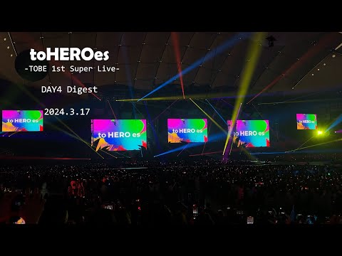 to HEROes -TOBE 1st Super Live- DAY4　2024.3.17