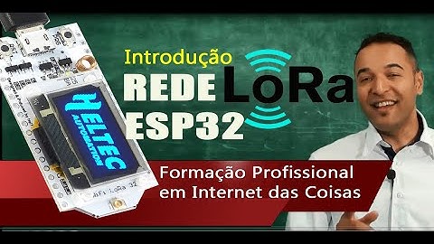 Rede #LoRa com #ESP32 e #SDK-IDF C/C++