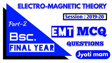 Electromagnetic theory (EMT- Part -2) || Bsc final year physics|| Jyoti Physics Tutorial
