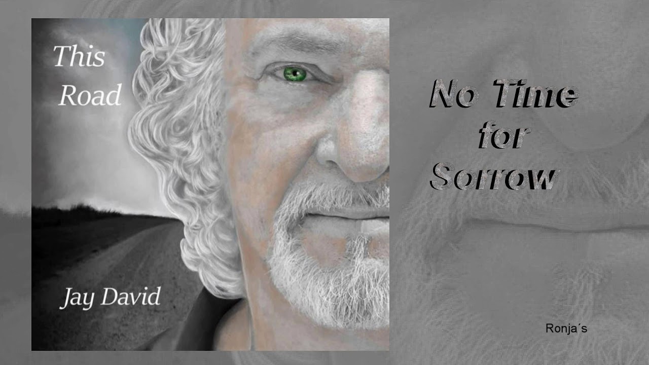 jay david no time sorrow youtube jay david no time sorrow youtube