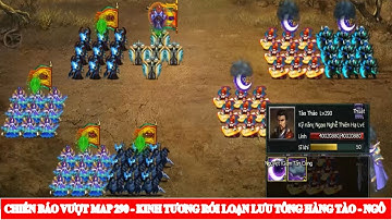 CHIẾN BÁO VƯỢT MAP 290 - KINH TƯƠNG RỐI LOẠN LƯU TÔNG HÀNG TÀO - NGÔ