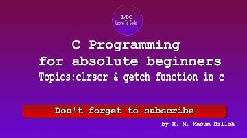 How & why to use clrscr & getch function in C ? | C Programming for absolute beginners