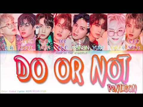 PENTAGON (펜타곤) - "Do Or Not" Lyrics [Color Coded Lyrics Kor/Rom/Eng]