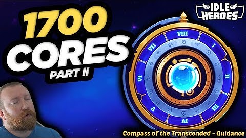 Idle Heroes - OVER 1700 Cores of Transcendence Part II