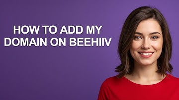 How to Add My Domain on Beehiiv - AshleyHowTo