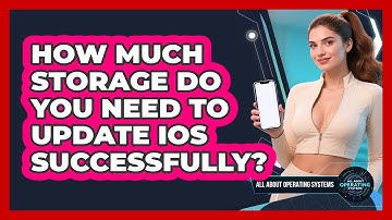 How Much Storage Do You Need To Update iOS Successfully? - All About Operating Systems