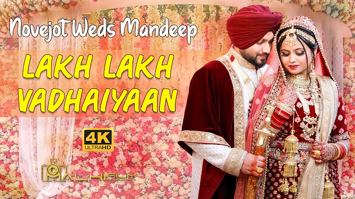 Lakh Lakh Vadhaiyan || NOVEJOT & MANDEEP || WEDDIN...