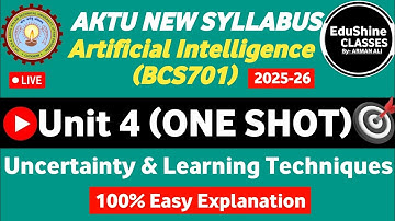 Artificial intelligence Unit 4 BCS701 One shot AKTU |Uncertainty and Learning Techniques Unit 4 AKTU