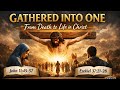 Gathered Into One | Daily Gospel Reflection March 28, 2026 | From Death to Life in Christ
