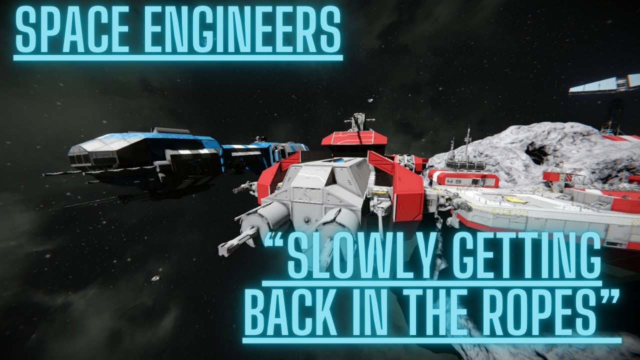 Slowly Getting back into the ropes of Space Engineers - YouTube