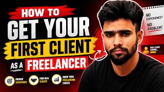 How to Get Your First Client as a Freelancer (Complete Beginner Guide 2026)