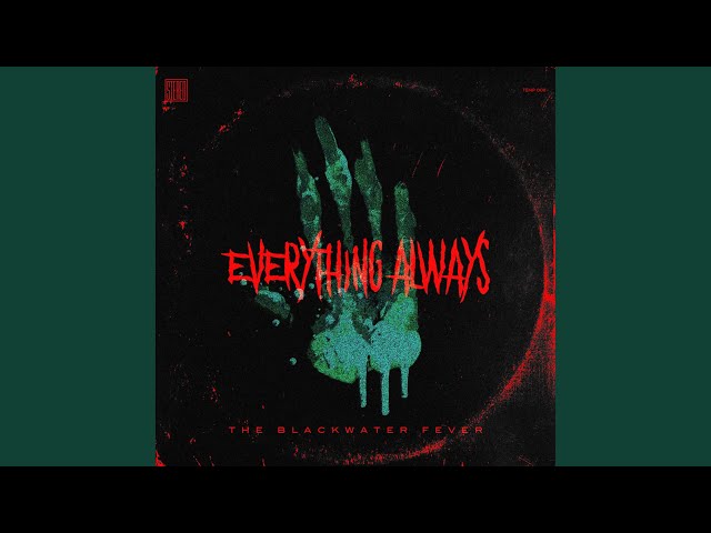 The Blackwater Fever - Everything Always