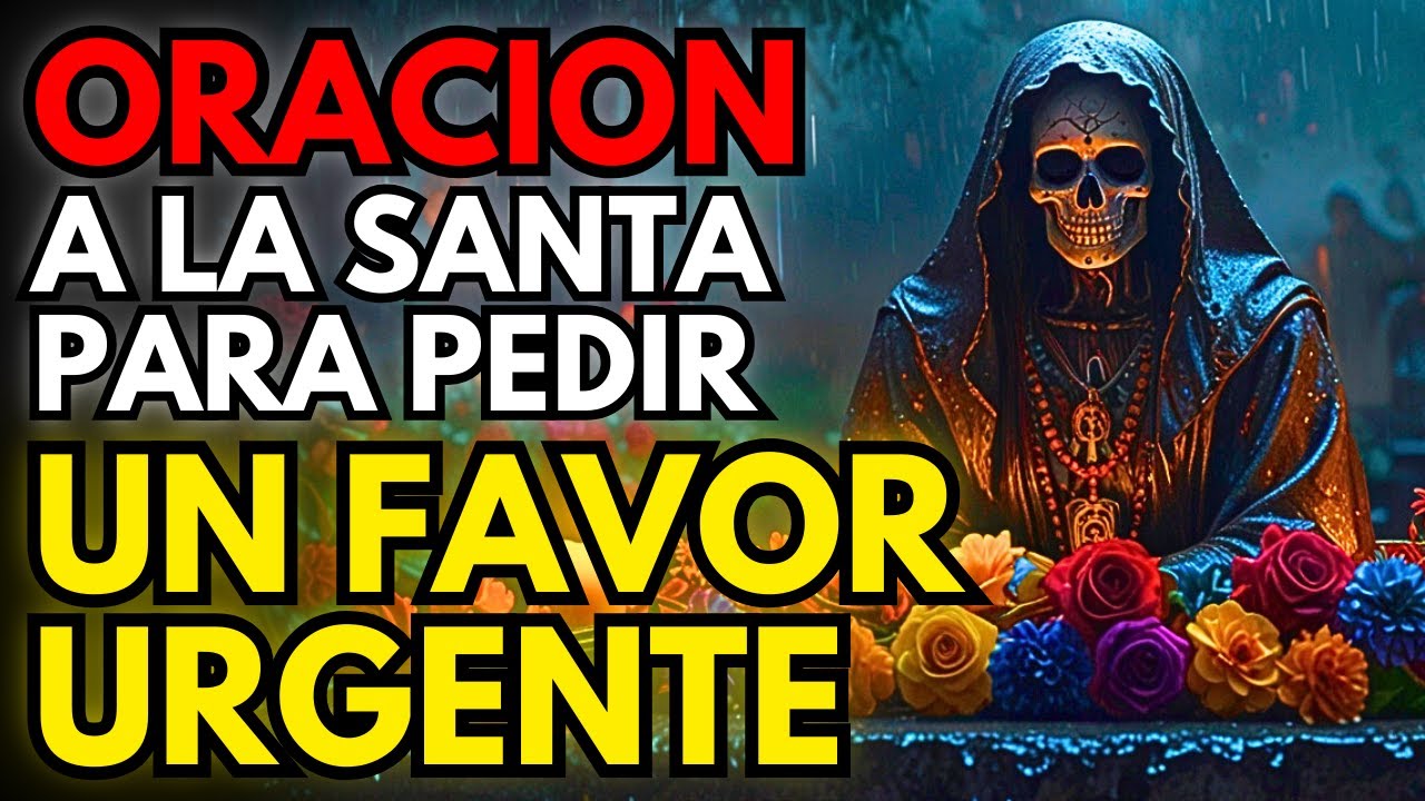ORACION ala SANTA MUERTE para PEDIR un FAVOR URGENTE - YouTube