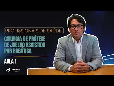 Capa do vídeo 12: Cirurgia de Prótese de Joelho Assistida por Robótica | Aula 1 – Dr. Marco Demange