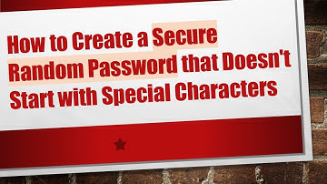 How to Create a Secure Random Password that Doesn