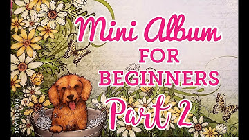 Mini Album for Beginners Part 2: Page Designs