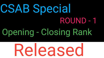 Urgent Breaking News | Csab special Round-1 opening - closing cut-off Released