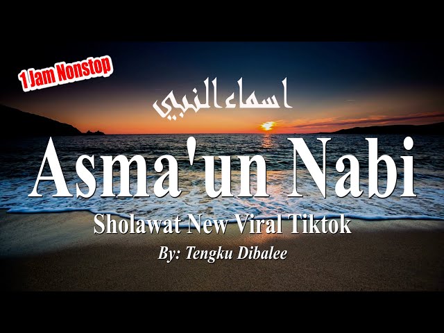 ASMA'UN NABI 1 Jam Nonstop | New Sholawat Viral Tiktok | Full Lirik Arab, Latin u0026 Terjemahan class=