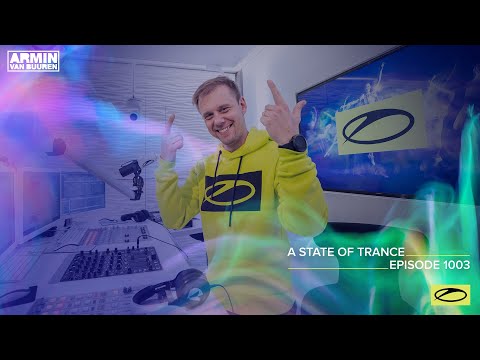 A State of Trance Episode 1003 [@astateoftrance]